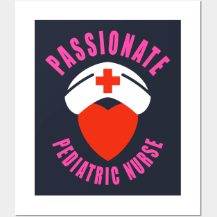 Pediatric Nurse Passionate Posters and Art